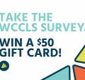 Take the WCCLS Survey. Win a $50 Gift Card!